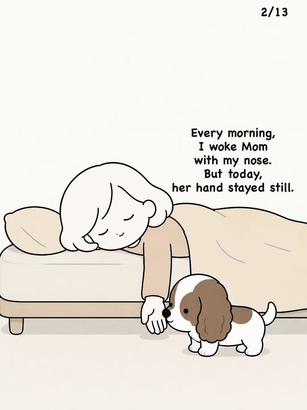 A small dog touches Mom’s still hand beside her bed.