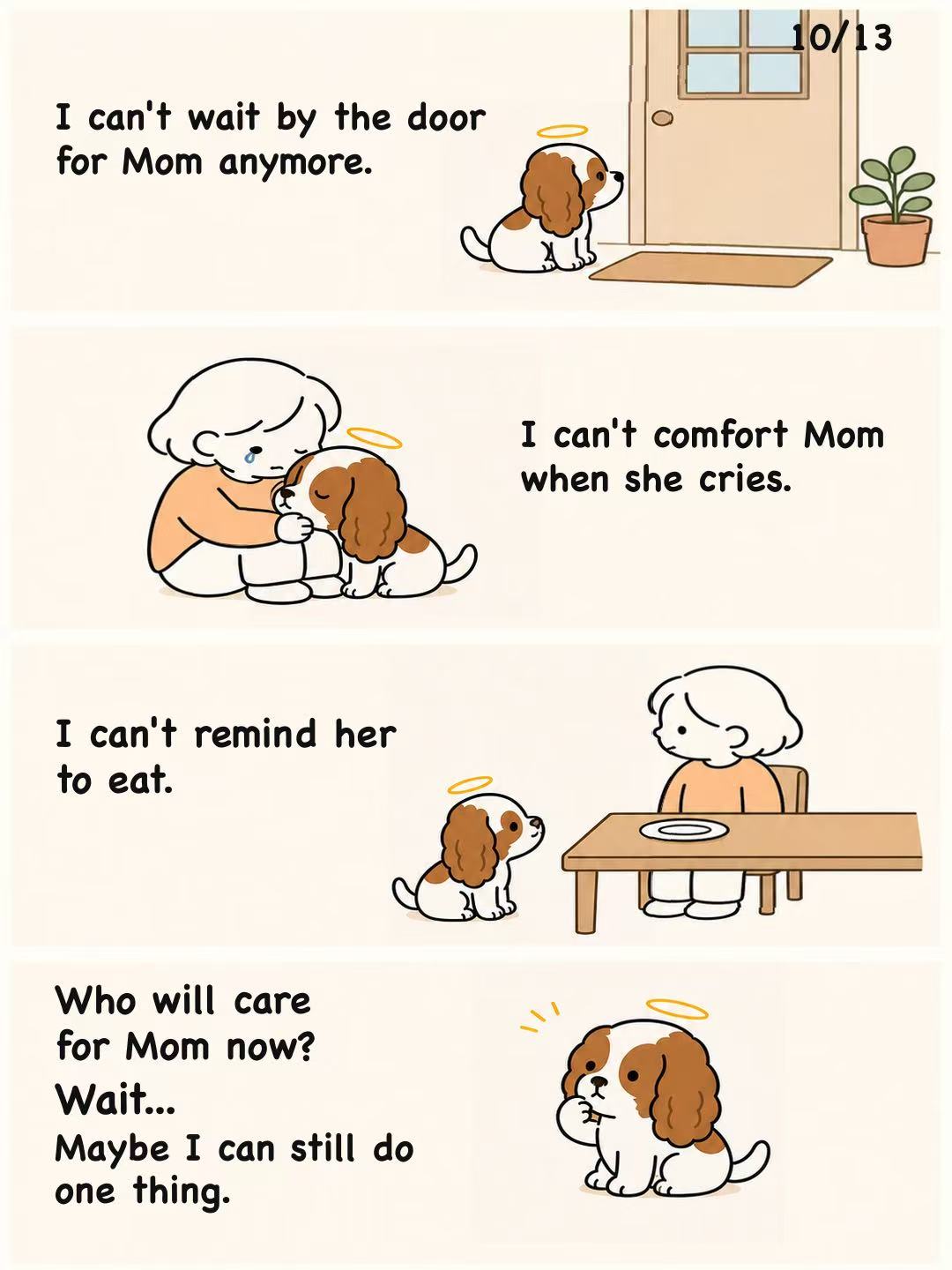 A dog with a halo remembers caring for Mom and thinks of one more thing to do.